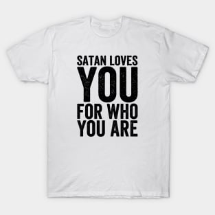 Satan Loves You For Who You Are - Black Style T-Shirt